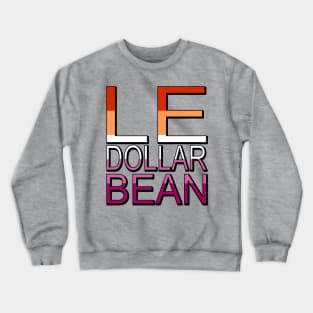 Lesbian Le Dollar Bean Flag Colors Crewneck Sweatshirt